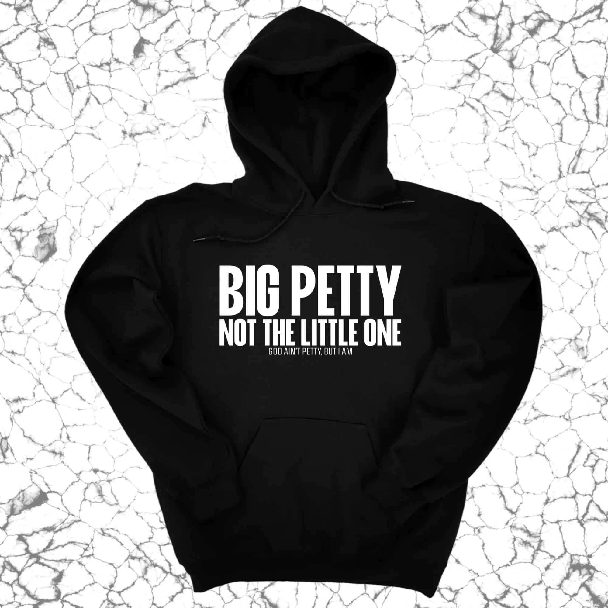 Big Petty Not the Little One Unisex Hoodie