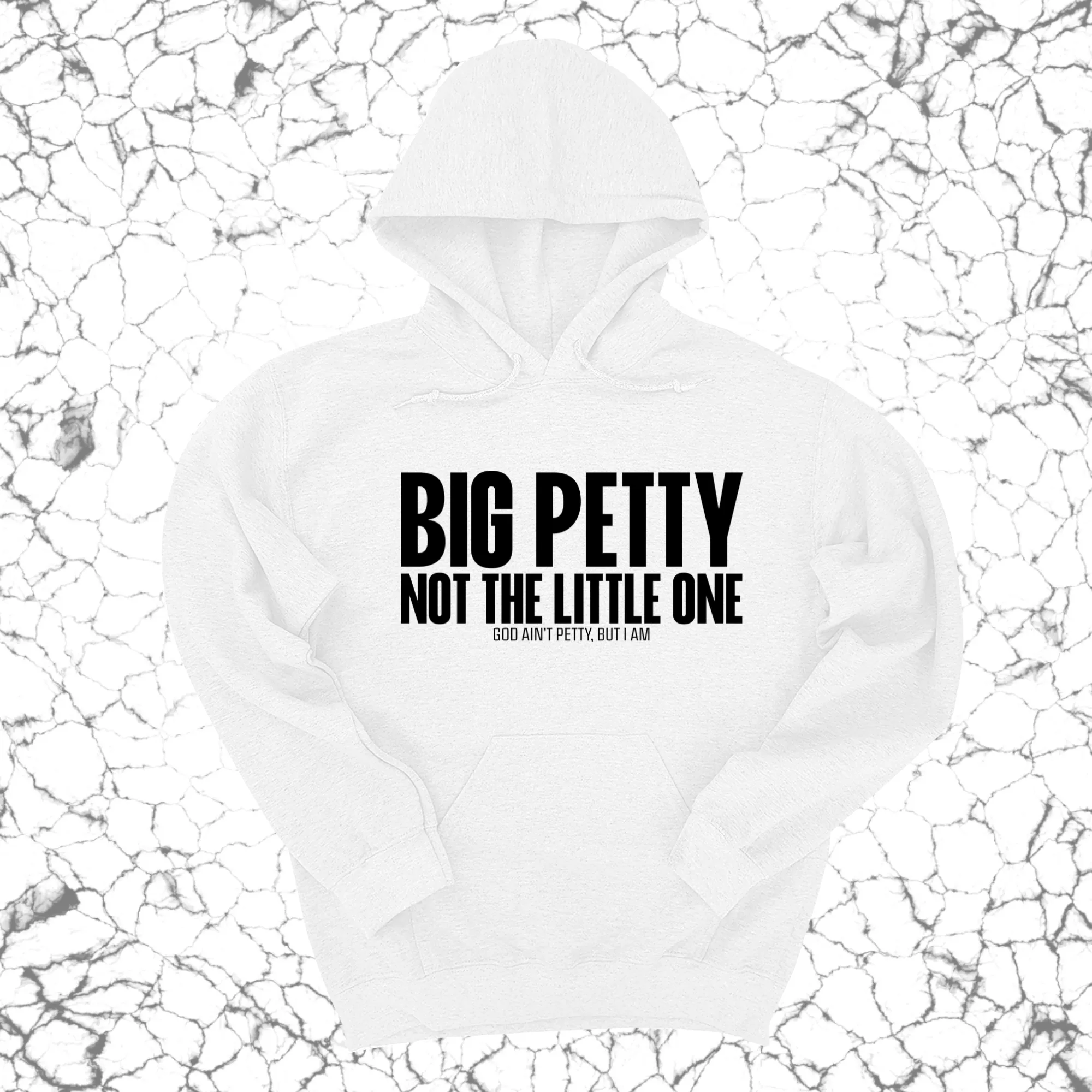 Big Petty Not the Little One Unisex Hoodie