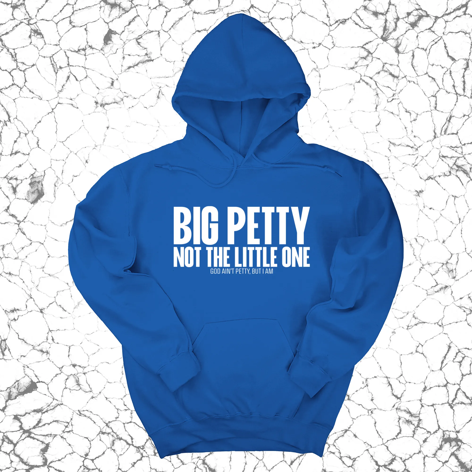 Big Petty Not the Little One Unisex Hoodie