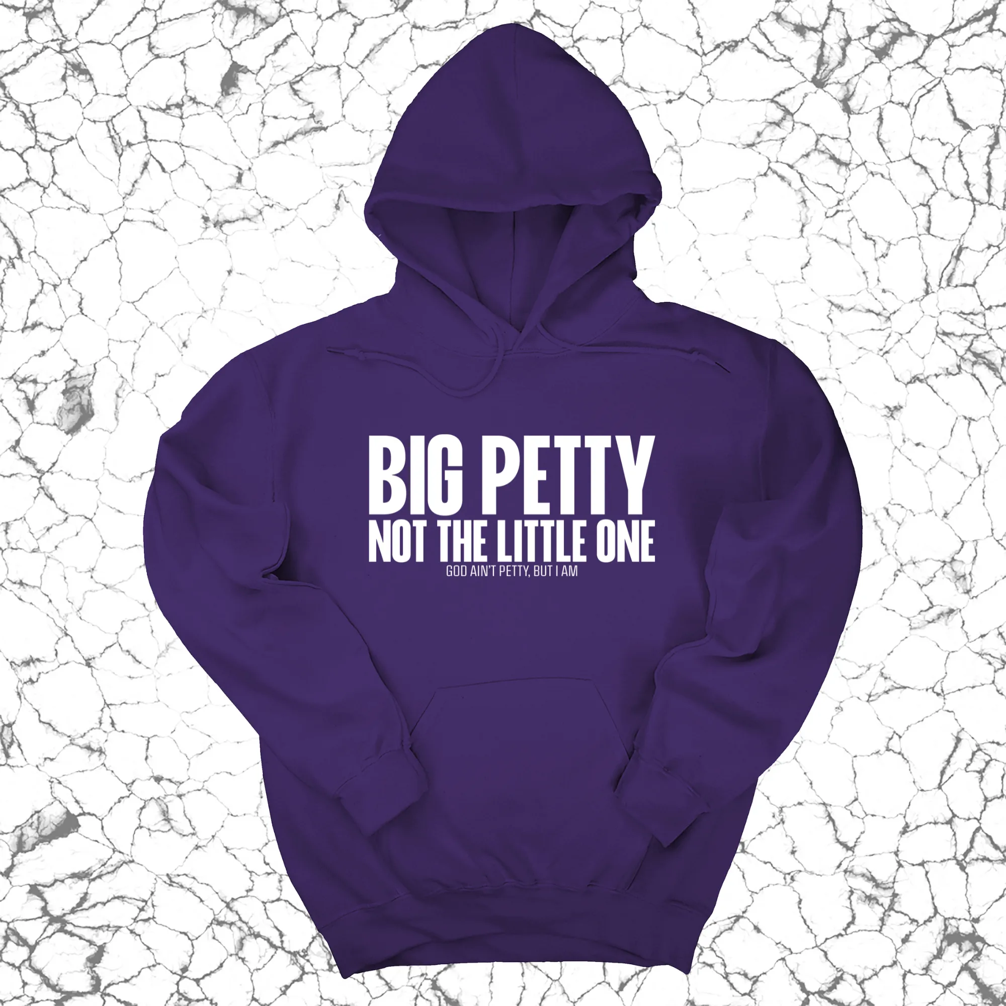 Big Petty Not the Little One Unisex Hoodie