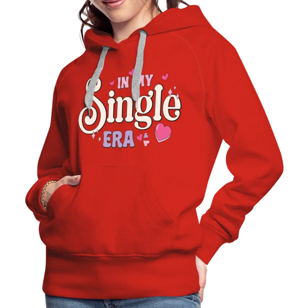 In My Single Era : Women’s Premium Hoodie