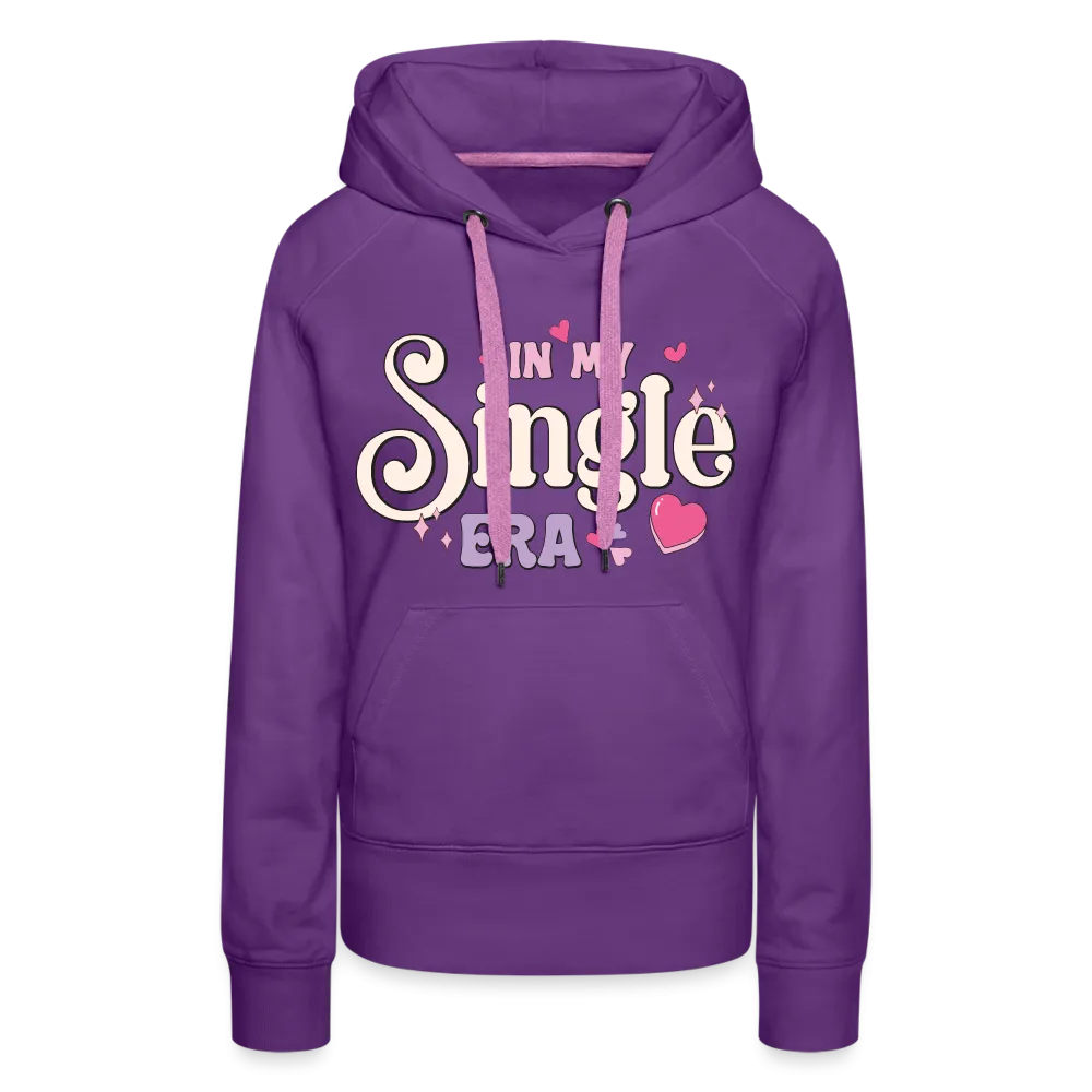 In My Single Era : Women’s Premium Hoodie