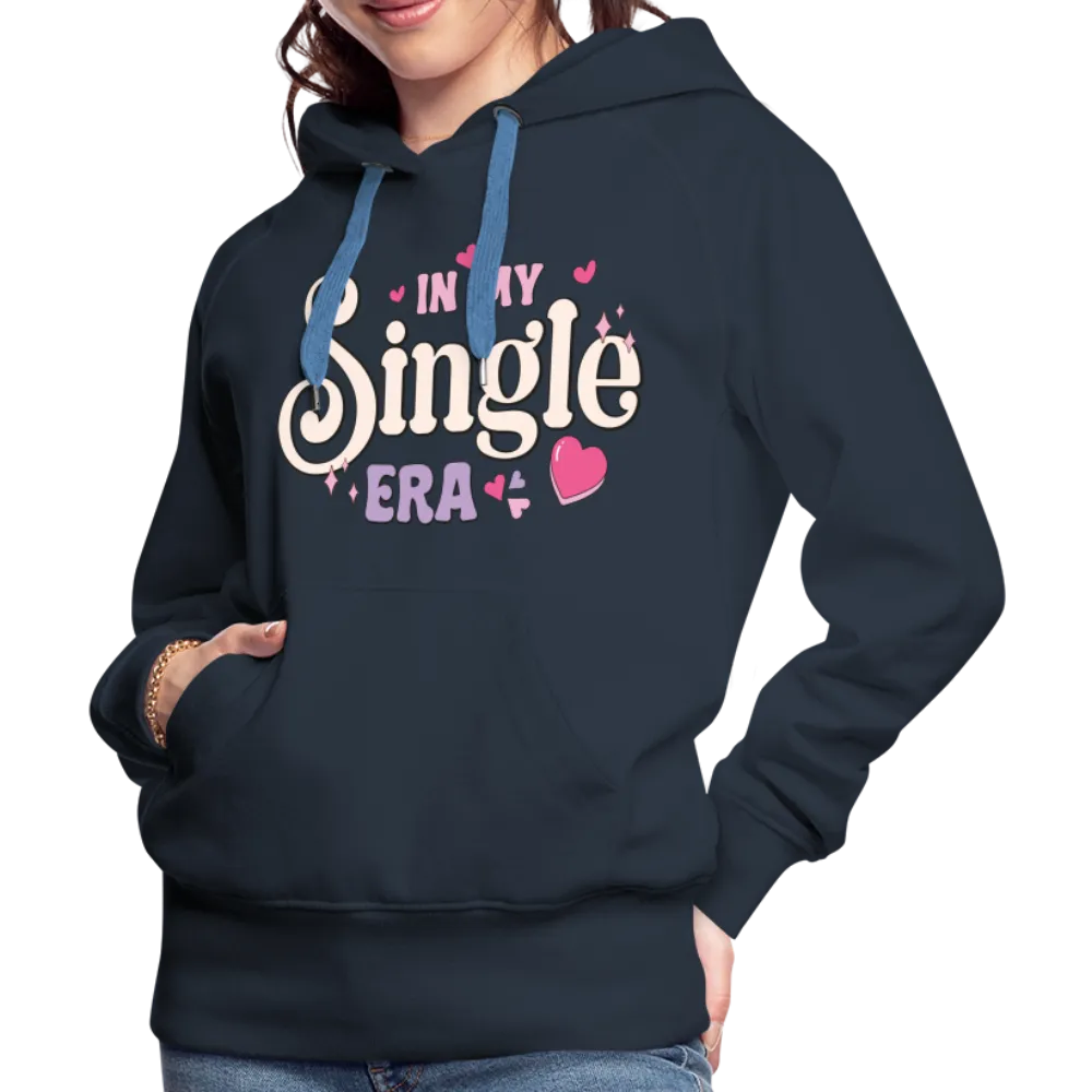 In My Single Era : Women’s Premium Hoodie