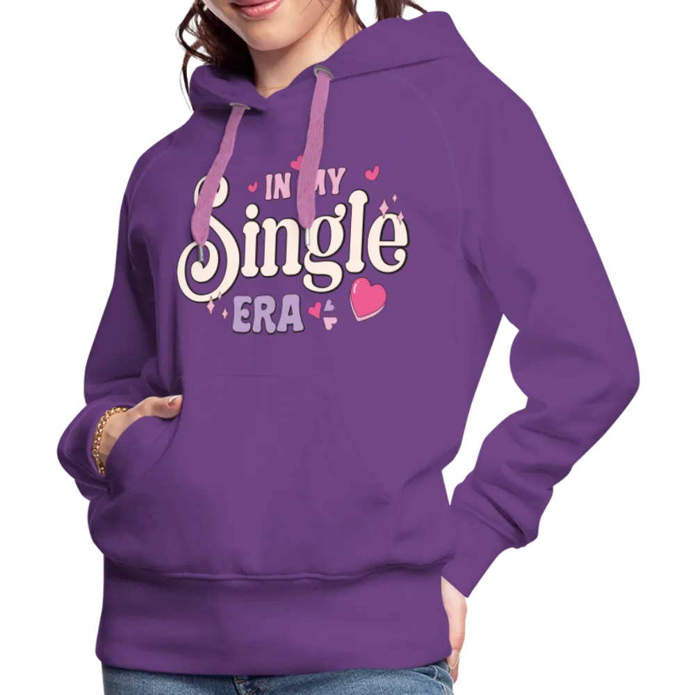 In My Single Era : Women’s Premium Hoodie