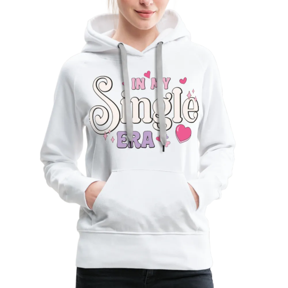 In My Single Era : Women’s Premium Hoodie