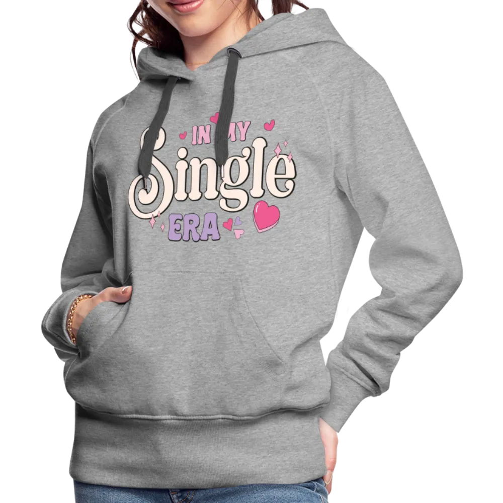 In My Single Era : Women’s Premium Hoodie