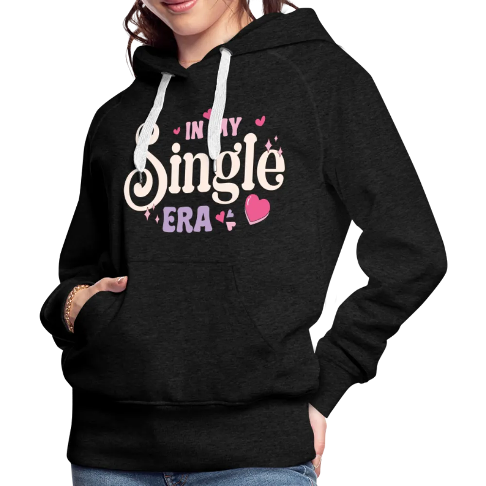 In My Single Era : Women’s Premium Hoodie