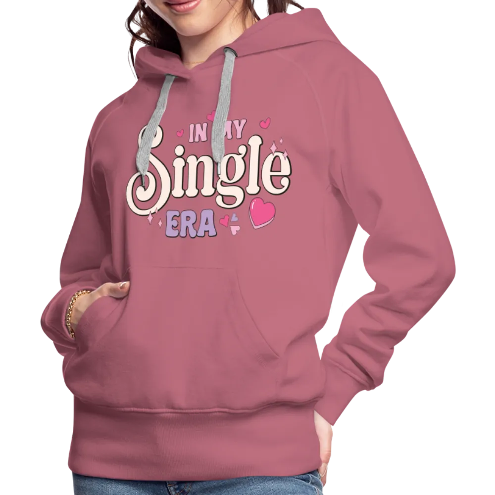 In My Single Era : Women’s Premium Hoodie