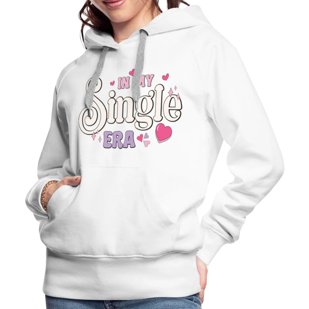 In My Single Era : Women’s Premium Hoodie