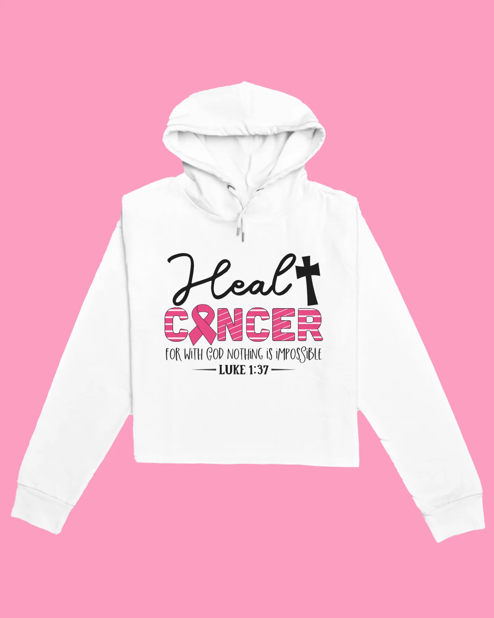 "Heal Cancer - For with God nothing is impossible Luke 1: 37" - Breast Cancer Awareness Sweatshirt